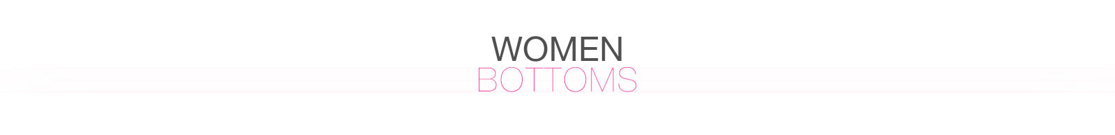 WOMEN - Bottoms